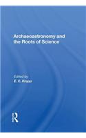 Archaeoastronomy and the Roots of Science
