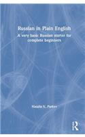 Russian in Plain English: A Very Basic Russian Starter for Complete Beginners