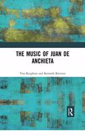 The Music of Juan de Anchieta