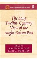 Long Twelfth-Century View of the Anglo-Saxon Past