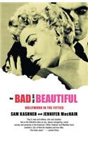 The Bad and the Beautiful