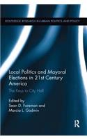 Local Politics and Mayoral Elections in 21st Century America