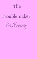The Troublemaker