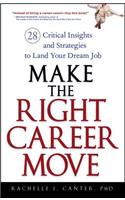 Make the Right Career Move: 28 Critical Insights and Strategies to Land Your Dream Job(English)