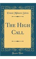 The High Call (Classic Reprint)