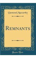 Remnants (Classic Reprint)