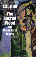Sacred Wood and Major Early Essays