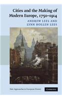 Cities and the Making of Modern Europe, 1750-1914