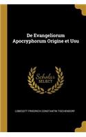 De Evangeliorum Apocryphorum Origine et Usu