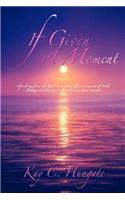 If Given A Moment