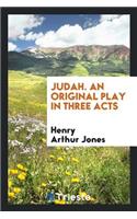 Judah: A Play in Three Acts