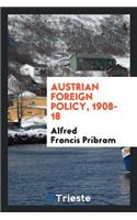 Austrian Foreign Policy, 1908-18;