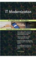 IT Modernization A Complete Guide - 2019 Edition