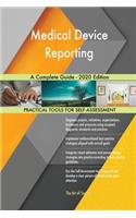 Medical Device Reporting A Complete Guide - 2020 Edition