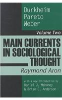 Main Currents in Sociological Thought: Durkheim, Pareto, Weber