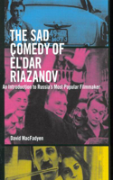 The Sad Comedy of El'dar Riazanov