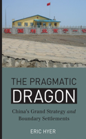 Pragmatic Dragon: China's Grand Strategy and Boundary Settlements