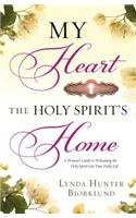 My Heart, the Holy Spirit's Home
