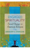 Engaged Spirituality: Social Change and American Religion