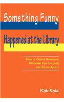 Something Funny Happened at the Library