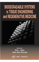Biodegradable Systems in Tissue Engineering and Regenerative Medicine