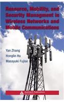 Resource, Mobility, and Security Management in Wireless Networks and Mobile Communications