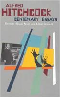 Alfred Hitchcock: Centenary Essays