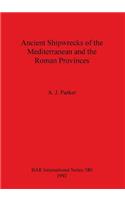 Ancient Shipwrecks of the Mediterranean and the Roman Provinces
