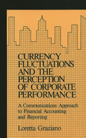 Currency Fluctuations and the Perception of Corporate Performance: A Communications Approach to Financial Accounting and Reporting(English)