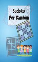 Sudoku Per Bambini: Una raccolta di puzzle di Sudoku che comprende puzzle 4x4 e 6x6 - Dal principiante all'intermedio - Introduci gradualmente i bambini al Sudoku e acc