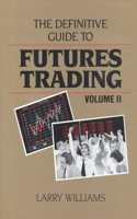 Definitive Guide to Futures Trading: v. 2