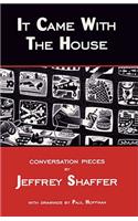 It Came with the House: Conversation Pieces