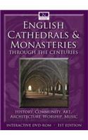 English Cathedrals and Monasteries Through the Centuries: History, Community, Worship, Art, Architecture, Music