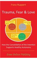 Trauma Fear and Love