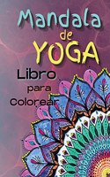 Mandala de Yoga Libro para Colorear: Libro para colorear de yoga y meditación para adultos con posturas de yoga y mandalas