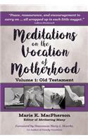 Meditations on the Vocation of Motherhood