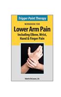 Trigger Point Therapy Workbook for Lower Arm Pain