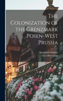 Colonization of the Grenzmark Posen-West Prussia
