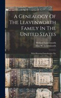 Genealogy Of The Leavenworth Family In The United States