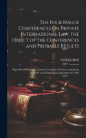 Four Hague Conferences On Private International Law, the Object of the Conferences and Probable Results