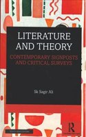 Literature and Theory: Contemporary Signposts and Critical Surveys [Hardcover] SK Sagir Ali