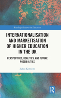 Internationalisation and Marketisation of Higher Education in the UK