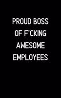 Proud Boss of F*cking Awesome Employees