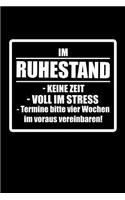 Im Ruhestand / Keine Zeit / Voll im Stress