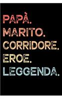 Papà. Marito. Corridore. Eroe. Leggenda.