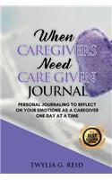 When Caregivers Need Care Given Journal