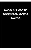 World's Most Awkward Actor Uncle