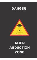 Danger Alien Abduction Zone