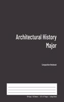 Architectural History Major Composition Notebook: College Ruled Book for Students - Study, Write, Draw, Journal & more in this 110 page Workbook