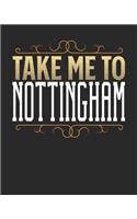 Take Me To Nottingham